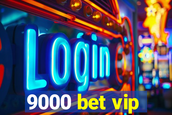 9000 bet vip